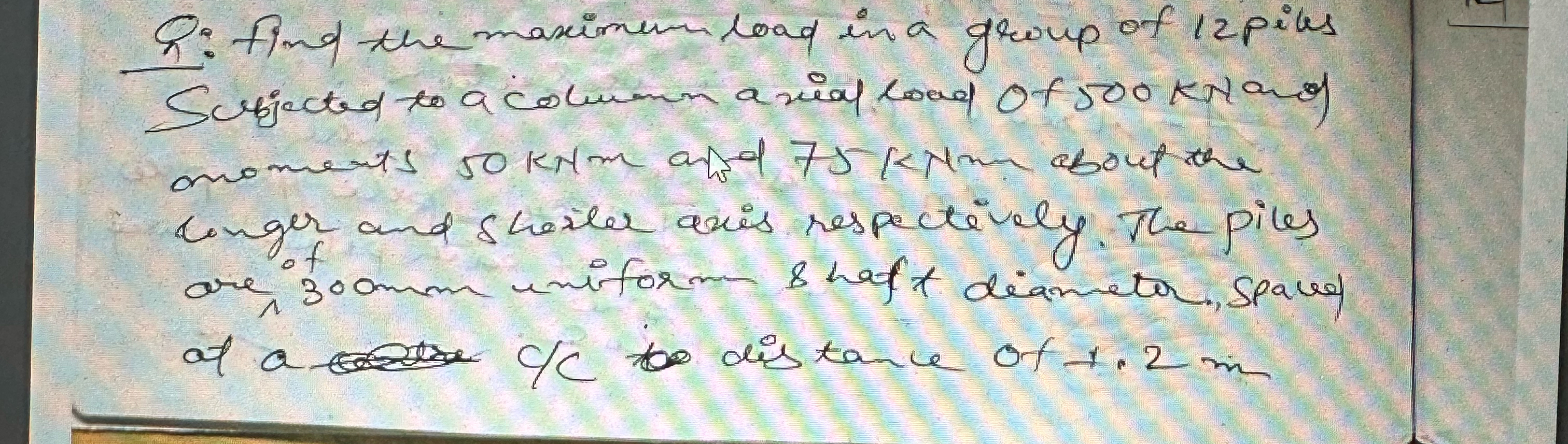 Q: find the maximum load in a group of 1 2 piles