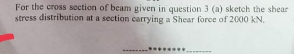 For the cross section of beam given in question 3