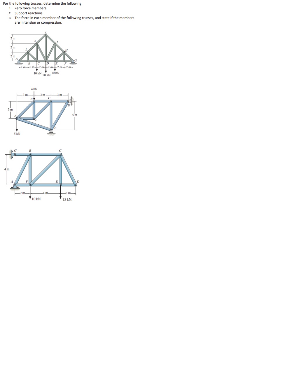 For the following 3 ( three ) trusses, determine