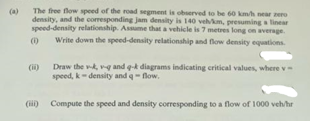 ( a ) The free flow speed of the road segment is