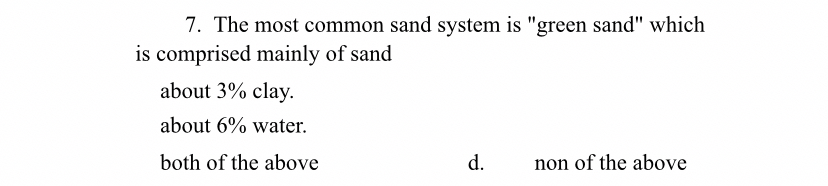 The most common sand system is "green sand" which