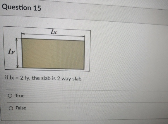 Question 1 5 if l = 2 l y , the slab is 2 way