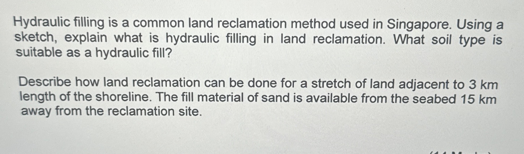 Hydraulic filling is a common land reclamation