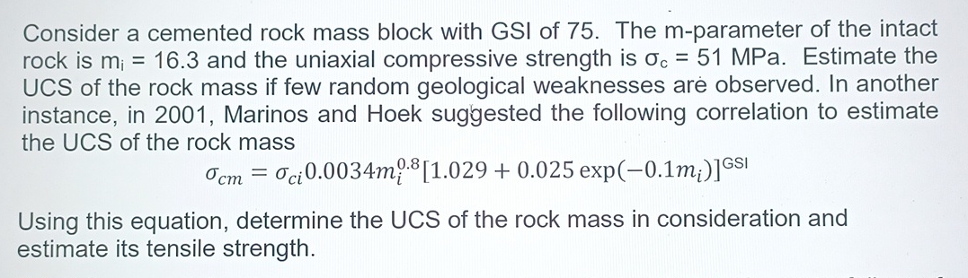 Consider a cemented rock mass block with GSI of 7