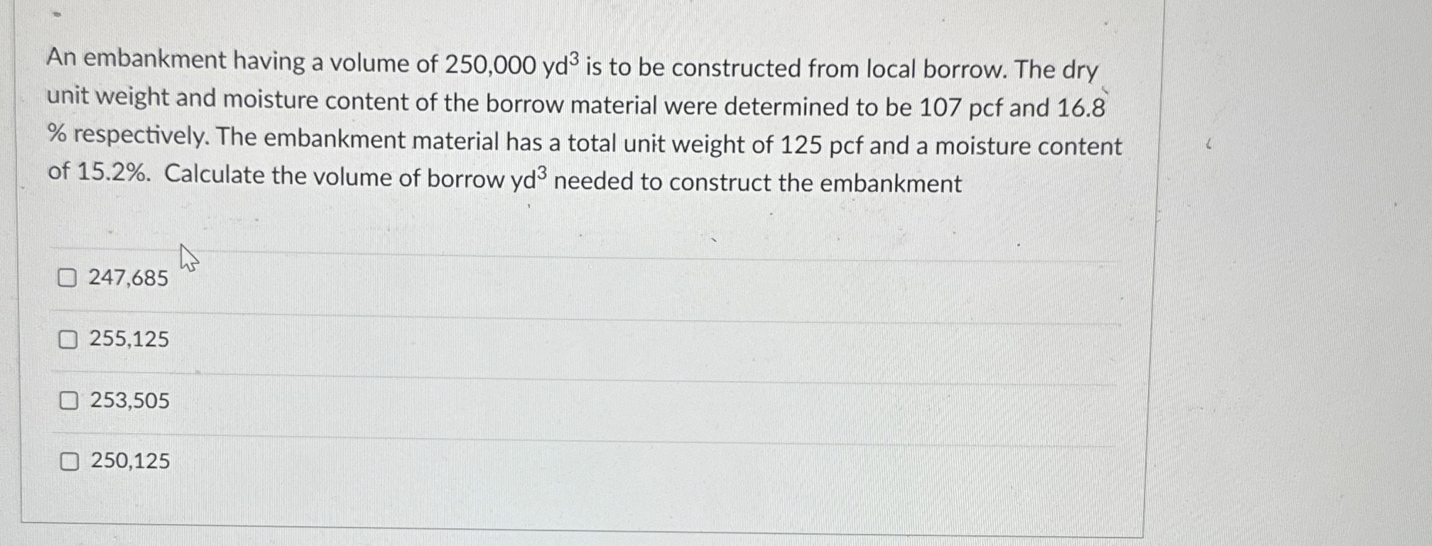 An embankment having a volume of 2 5 0 , 0 0 0 y