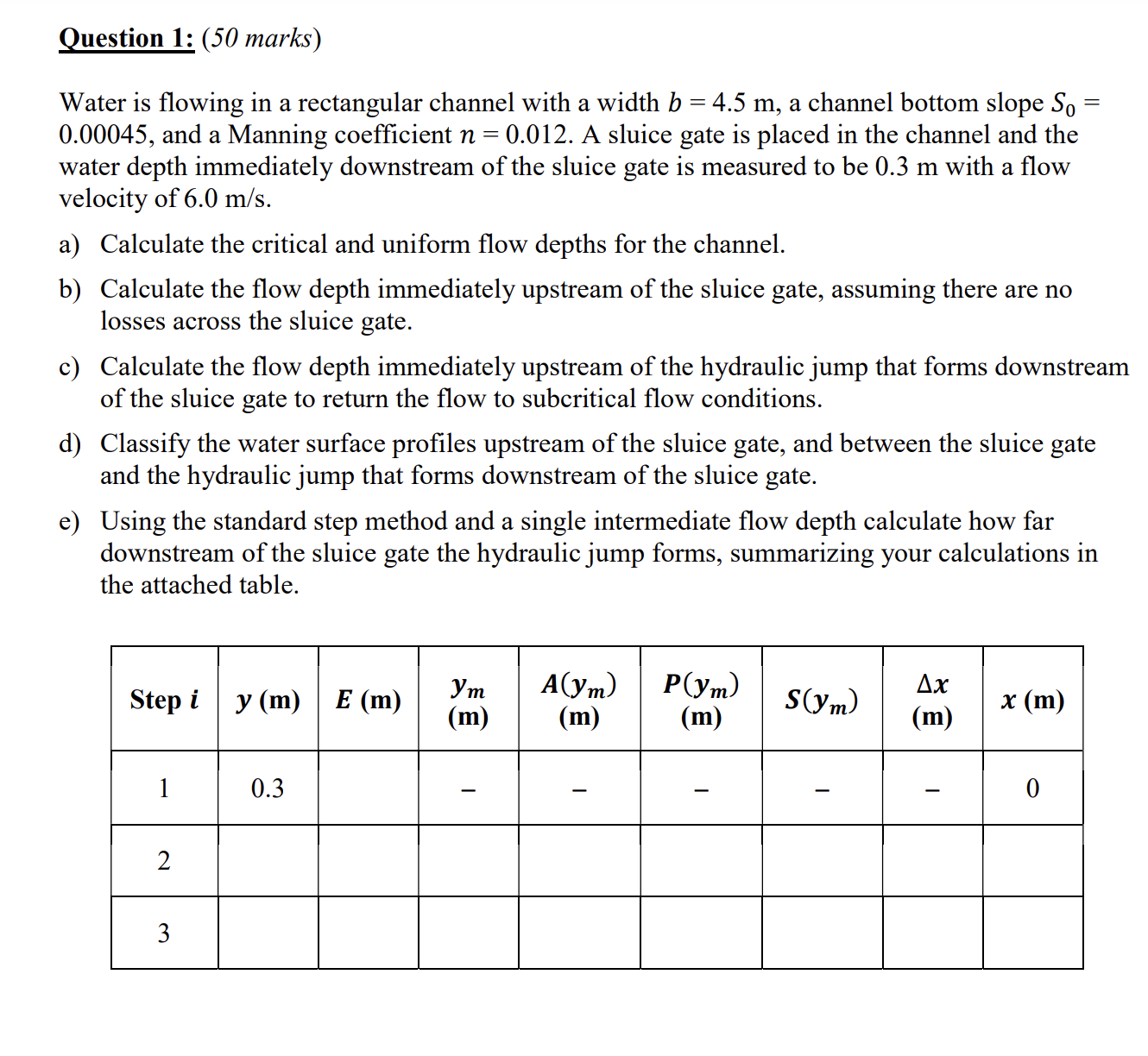 Question 1 : ( 5 0 marks ) Water is flowing in a