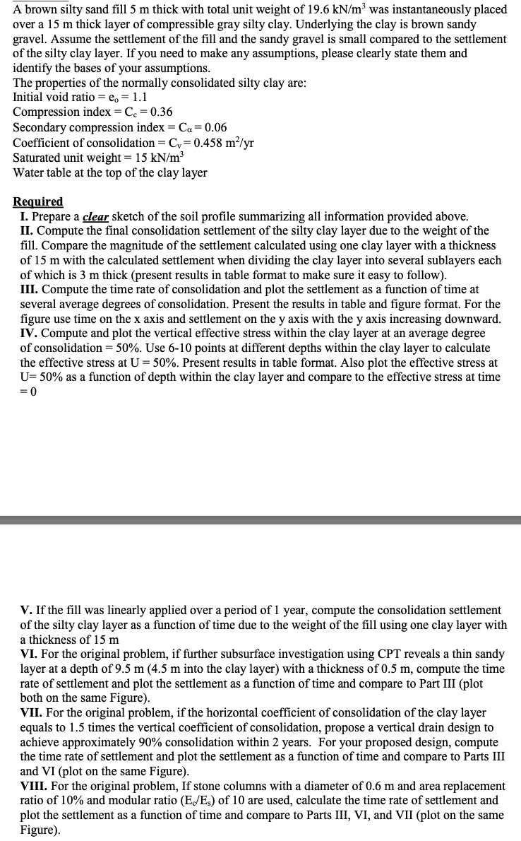 SHOW ALL WORK!!! A brown silty sand fill 5 m