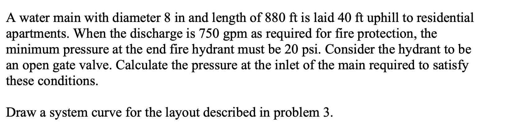 A water main with diameter 8 in and length of 8 8