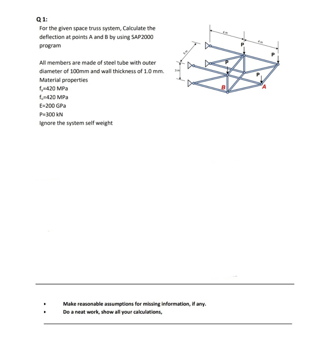 Q 1 : For the given space truss system, Calculate