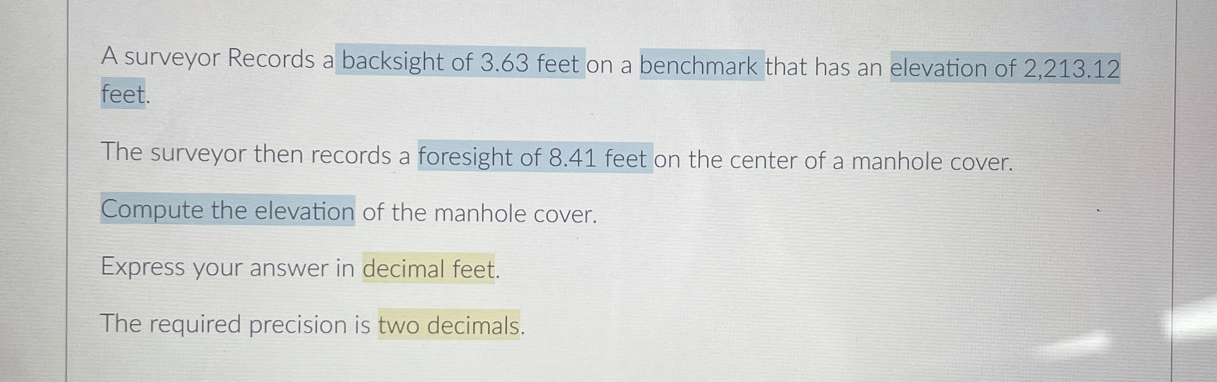 A surveyor Records a backsight of 3 . 6 3 feet on