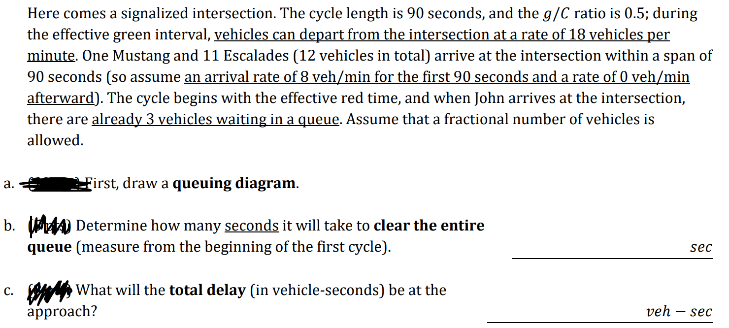 a . First, draw a queuing diagram. b . Determine