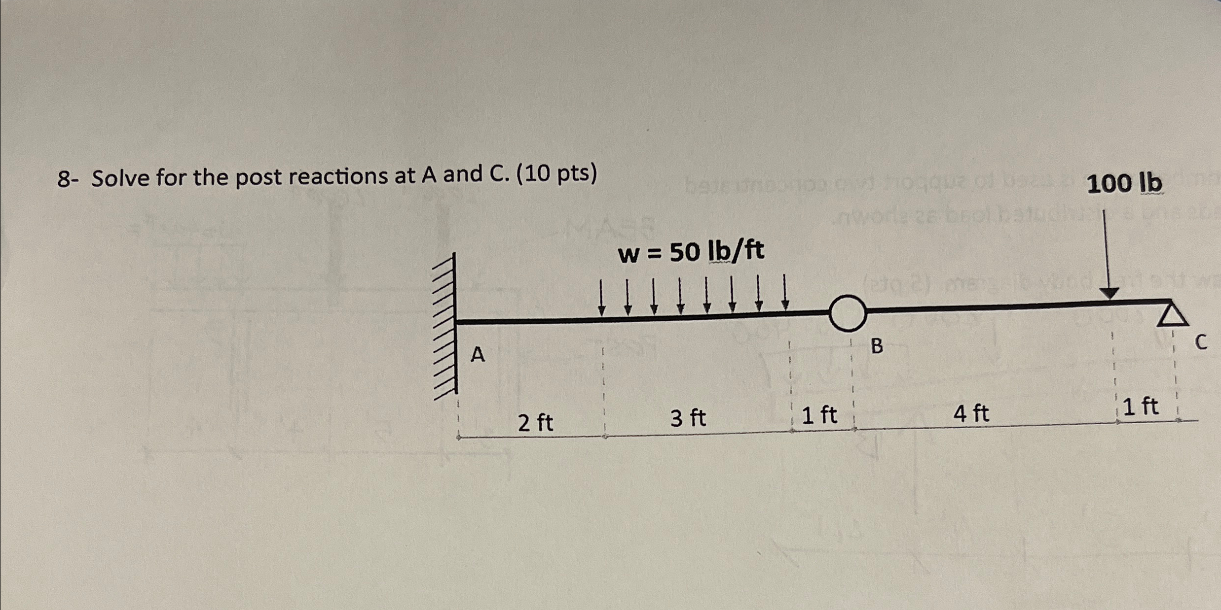 8 - Solve for the post reactions at A and C .