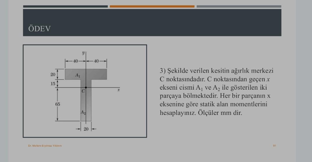 DEV ekilde verilen kesitin a r k merkezi C noktas