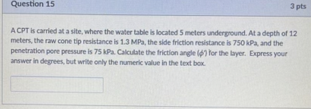Question 1 5 3 pts A CPT is carried at a site,