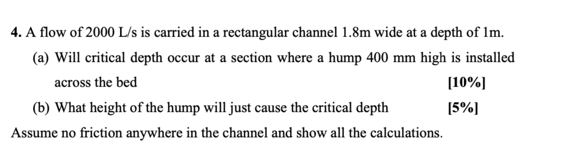 A flow of 2 0 0 0 L s is carried in a rectangular