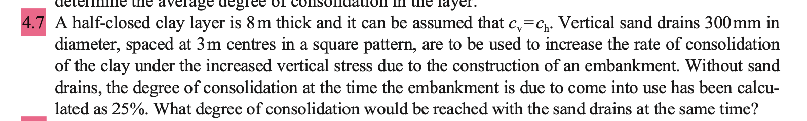 4 . 7 A half - closed clay layer is 8 m thick and