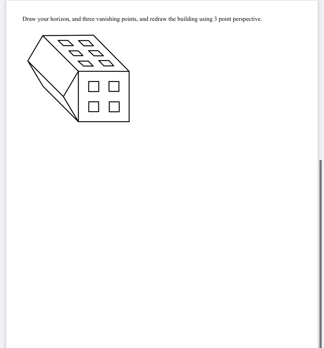 Draw your horizon, and three vanishing points,