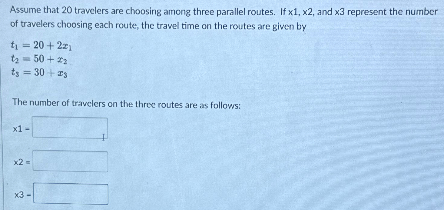 Assume that 2 0 travelers are choosing among