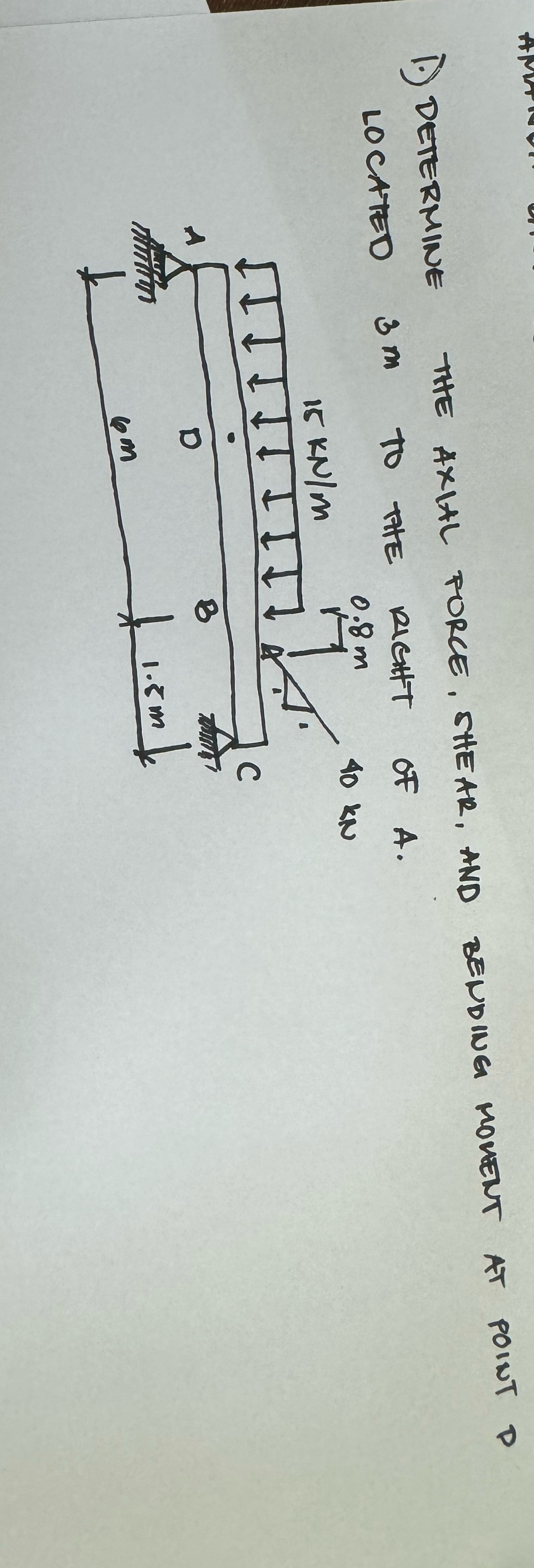 1 . ) DETERMINE THE AXIAL FORCE, SAEAR, AND