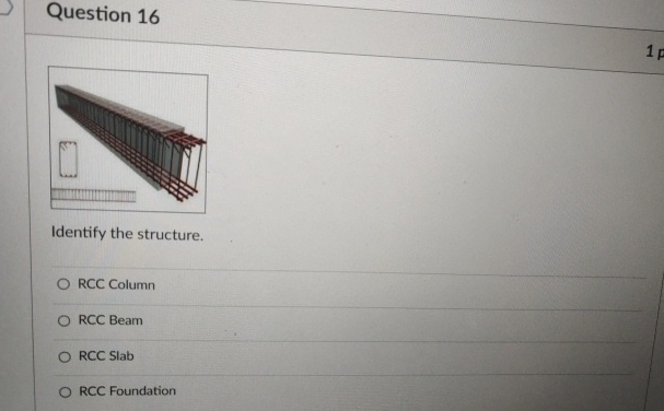 Question 1 6 Identify the structure. RCC Column