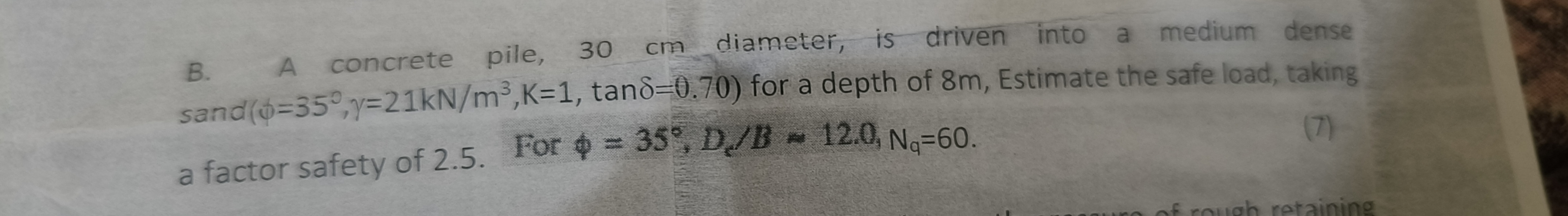 B . A concrete pile, 3 0 cm diamster, is driven