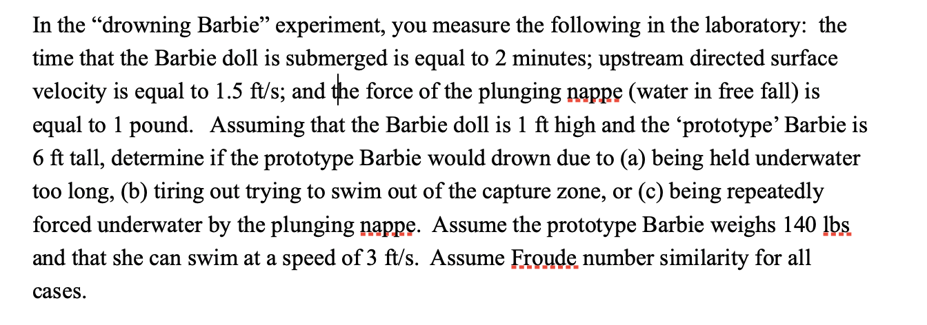 In the "drowning Barbie" experiment, you measure