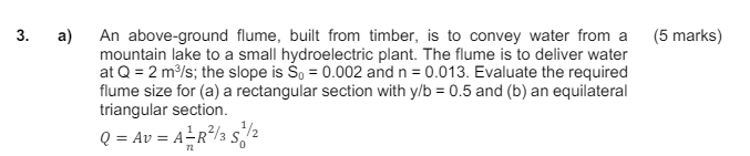 a ) An above - ground flume, built from timber,