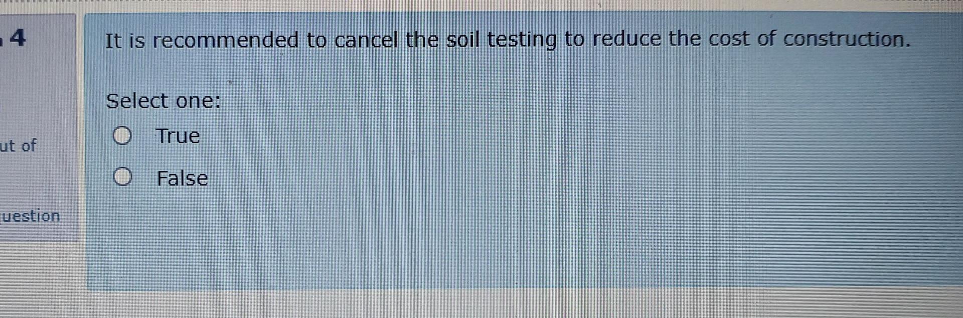 4 It is recommended to cancel the soil testing to