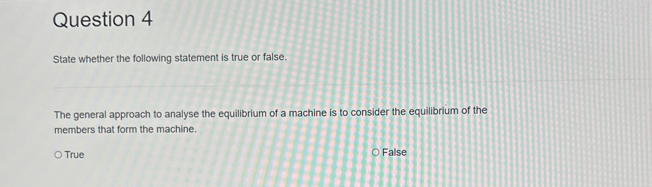 Question 4 State whether the following statement