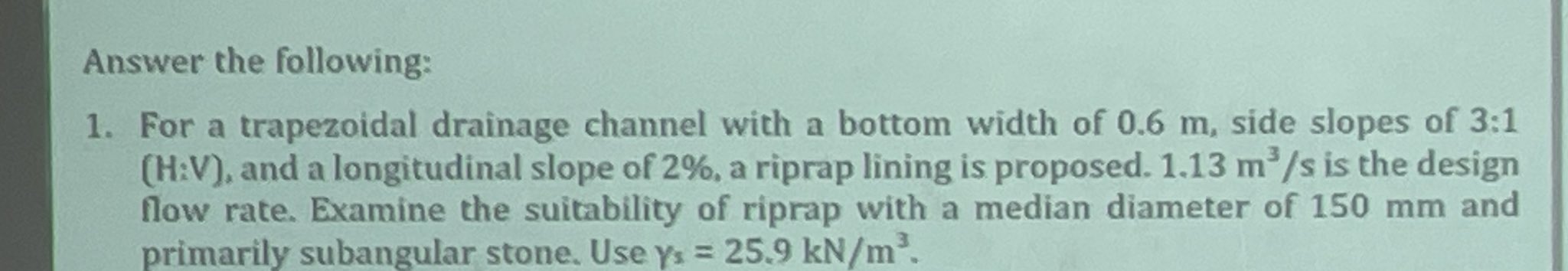 Answer the following: For a trapezoidal drainage