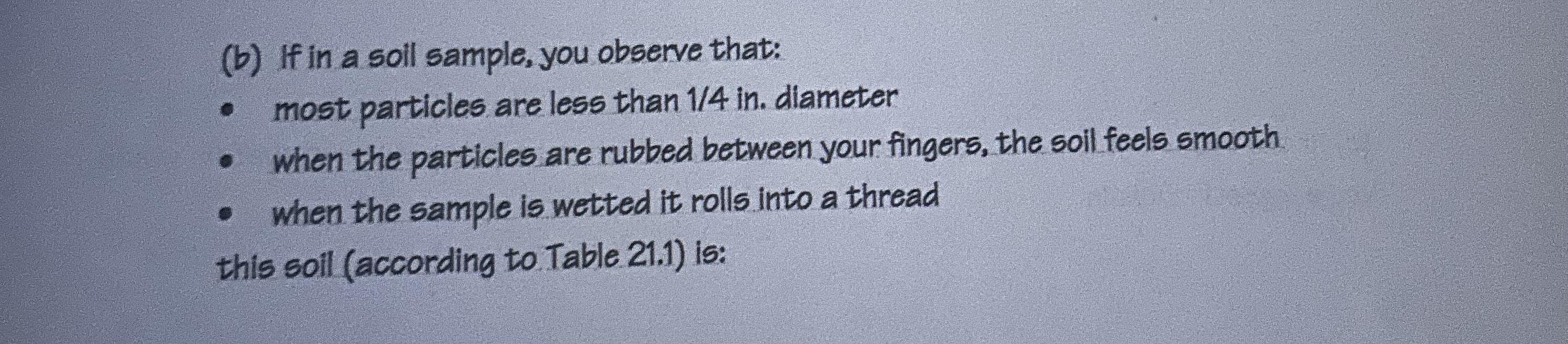 ( b ) If in a soll sample, you observe that: most