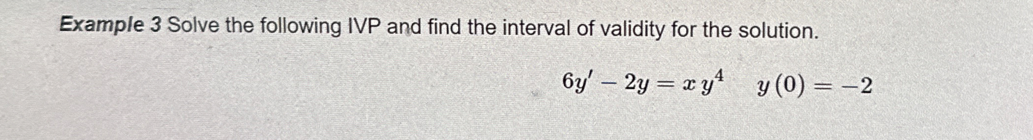 Solve the following IVP and find the interval of