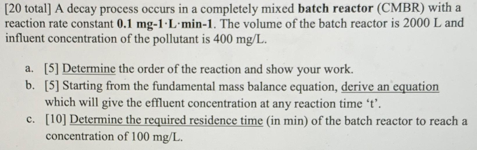 A decay process occurs in a completely mixed