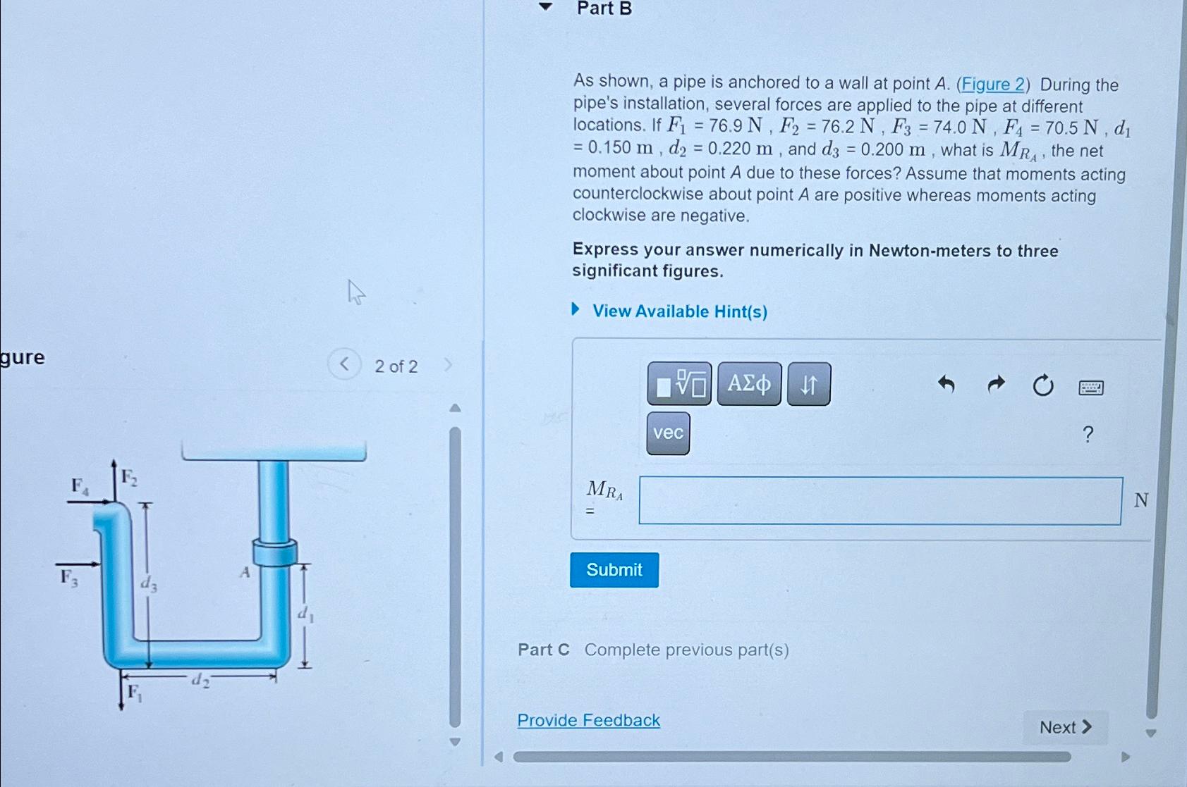 Part B As shown, a pipe is anchored to a wall at