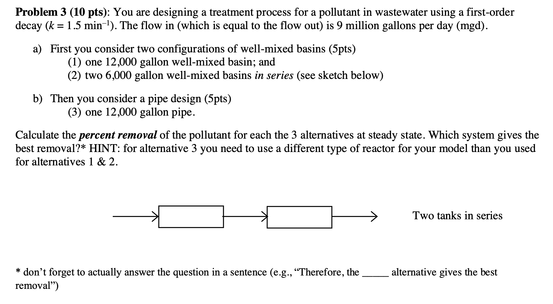 You are designing a treatment process for a