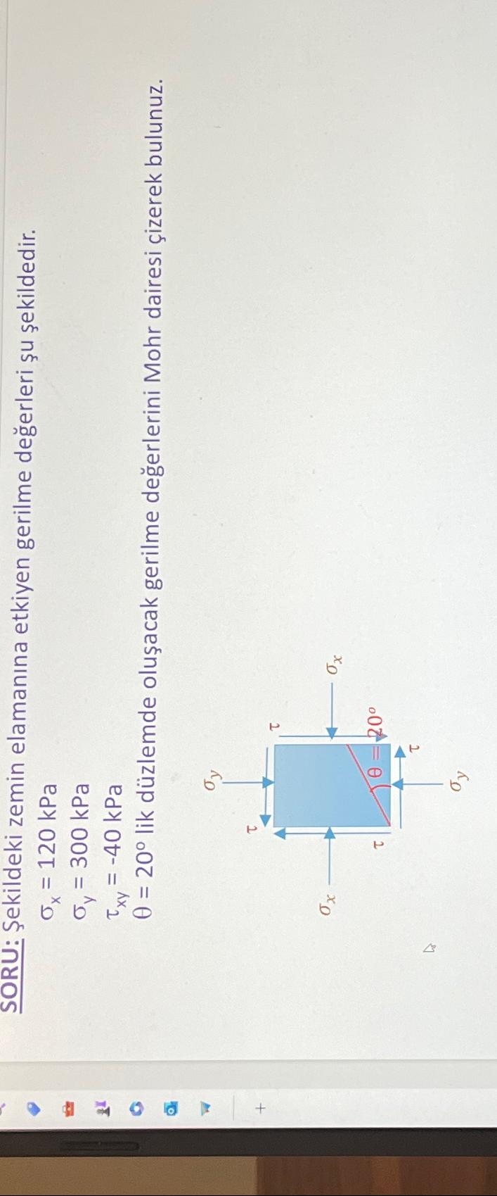 SORU: ekildeki zemin elaman na etkiyen gerilme de