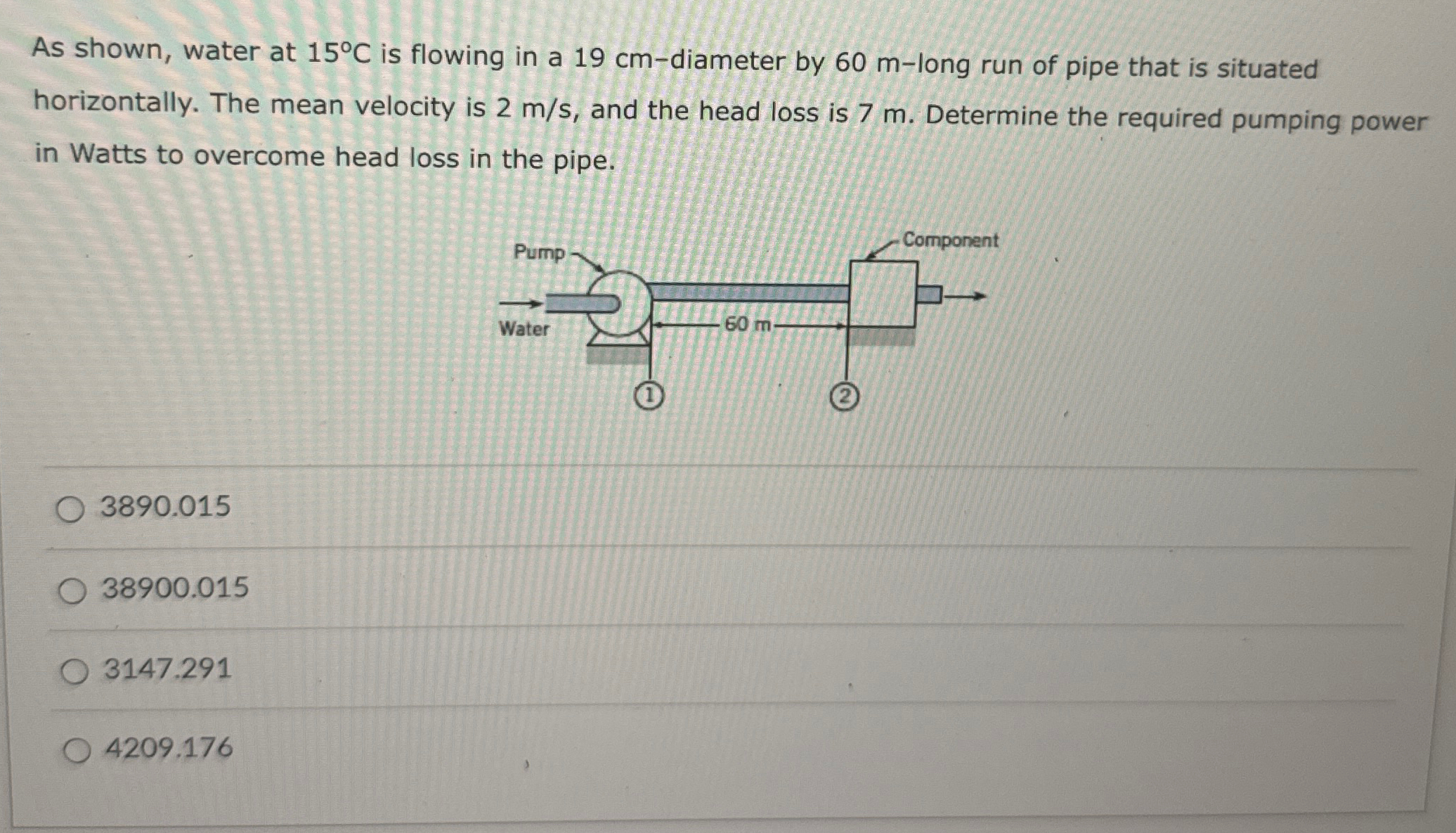 As shown, water at 1 5 C is flowing in a 1 9 c m