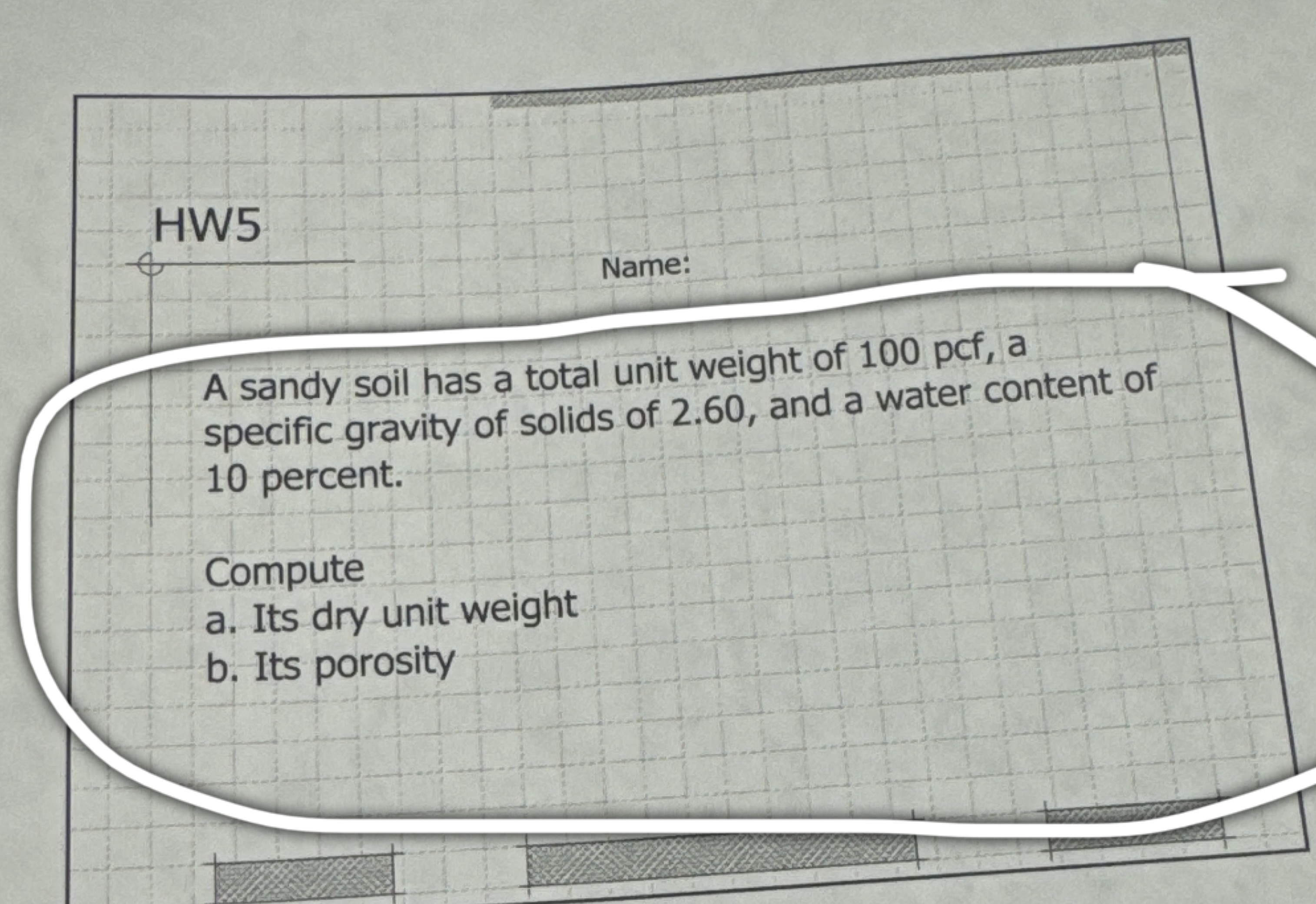HW 5 Name: A sandy soil has a total unit weight