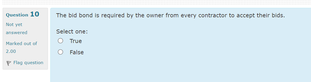 The bid bond is required by the owner from every