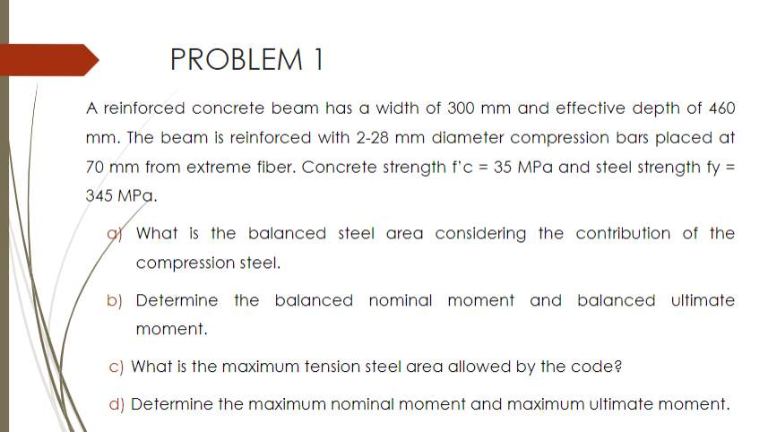 PROBLEM 1 A reinforced concrete beam has a width