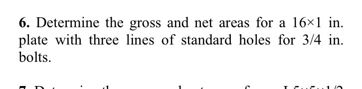 Determine the gross and net areas for a 1 6 1 in