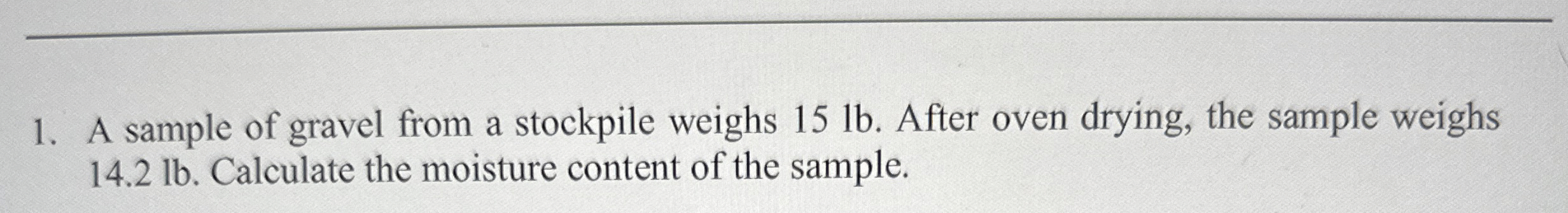A sample of gravel from a stockpile weighs 1 5 lb