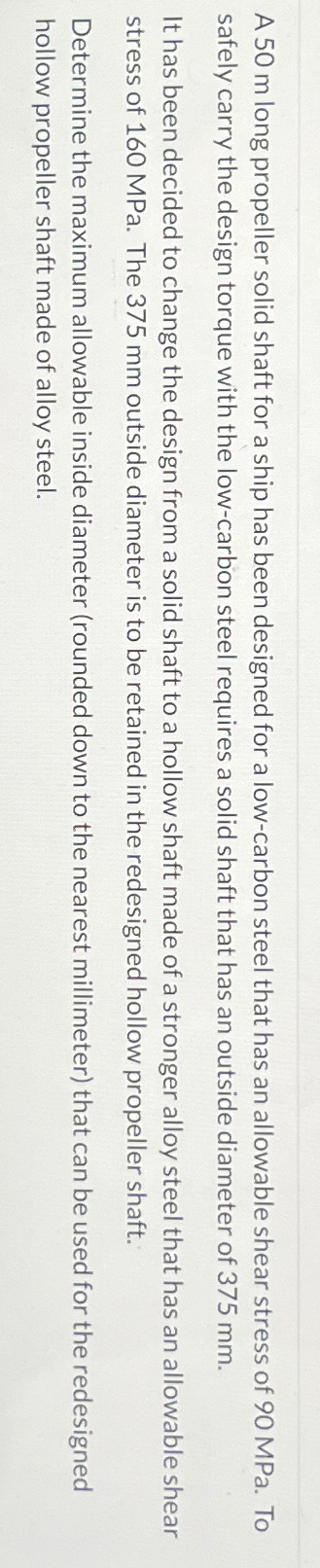 A 5 0 m long propeller solid shaft for a ship has