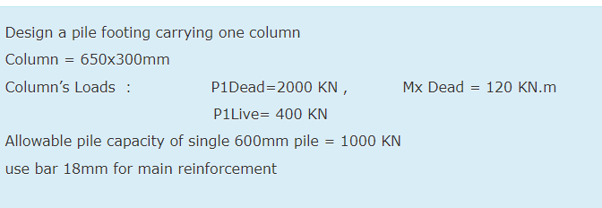 Design a pile footing carrying one column Column