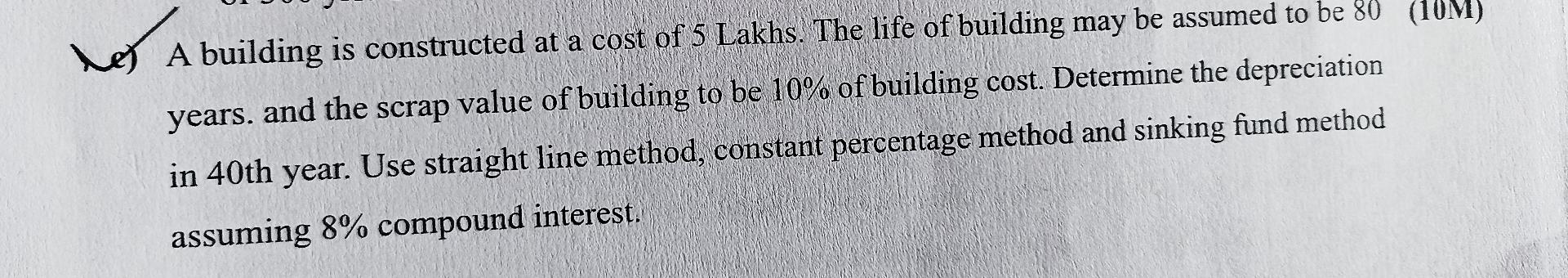 e ) A building is constructed at a cost of 5