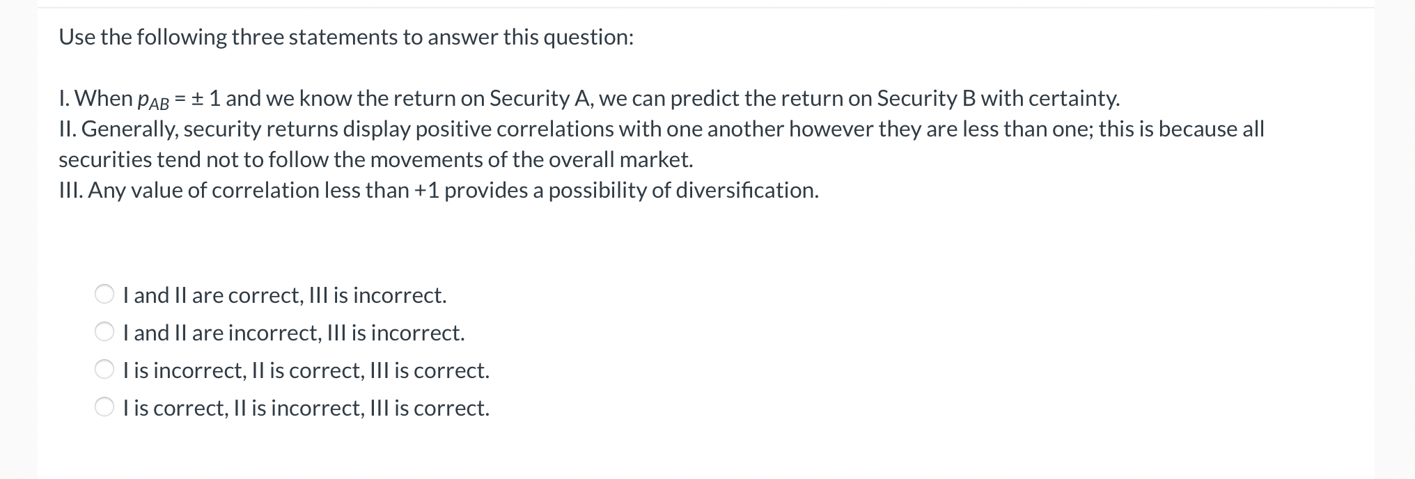 Use the following three statements to answer this