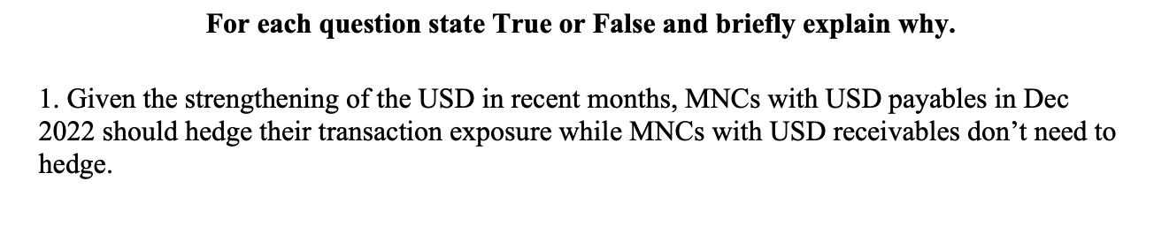 For each question state True or False and briefly