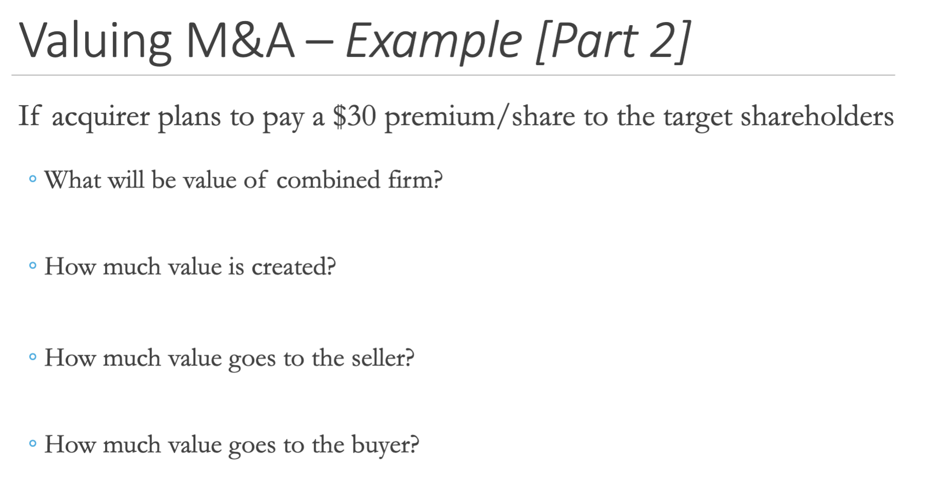 Question 1. Valuing M&A - Example [Part 1] The