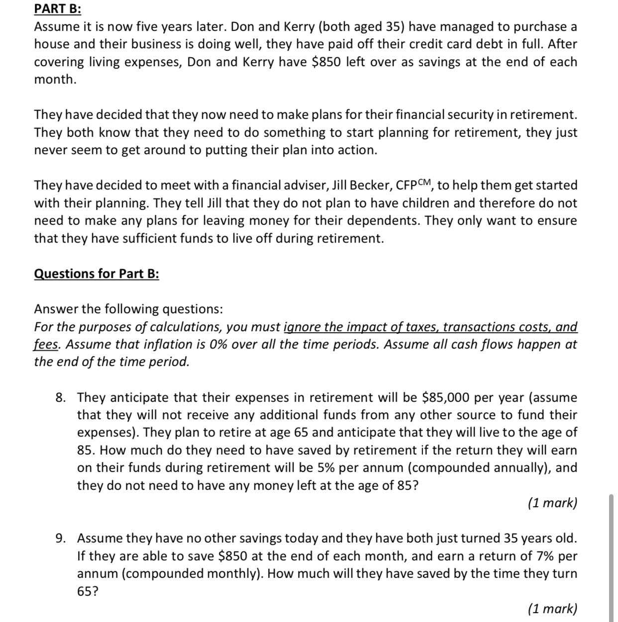 PART B: Assume it is now five years later. Don