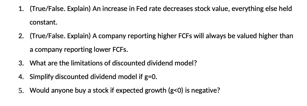 (True/False. Explain) An increase in Fed rate